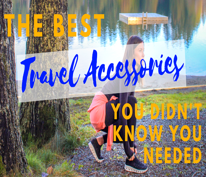 The Best Travel Accessories You Didn't Know You Needed - Fuel For The Sole  Travel, Outdoor & Adventure